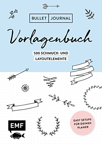 Bullet Journal – Vorlagenbuch: Easy Setups für deinen Planer: 1500 Schmuck- und Layoutelemente