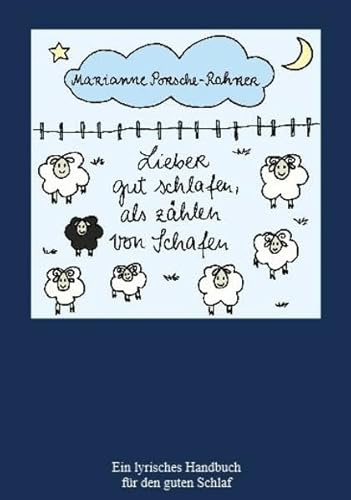 Lieber gut schlafen, als zählen von Schafen: Ein lyrisches Handbuch für den guten Schlaf