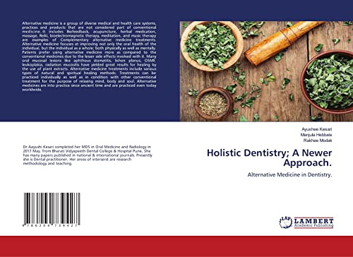Holistic Dentistry; A Newer Approach.: Alternative Medicine in Dentistry.