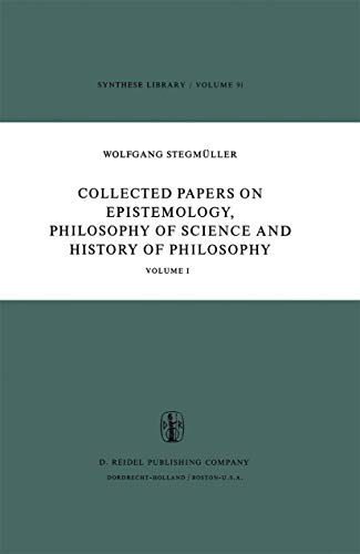 Collected Papers on Epistemology, Philosophy of Science and History of Philosophy: Volume I (Synthese Library, 91, Band 91)
