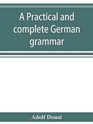 A practical and complete German grammar