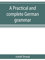 A practical and complete German grammar
