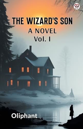 The Wizard's Son A Novel Vol. I