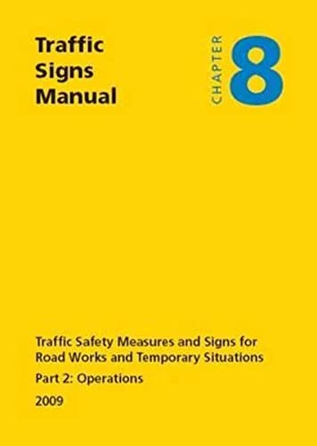 Traffic signs manual: Chapter 8: Traffic safety measures and signs for road works and temporary situations, Part 2: Operations