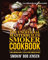 The Unofficial Masterbuilt Smoker Cookbook: A BBQ Smoking Guide & 100 Electric Smoker Recipes: Volume 1 (Masterbuilt Smoker Series)