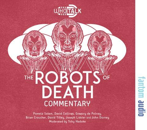The Robots of Death: Alternative Doctor Who DVD Commentaries (Who Talk)