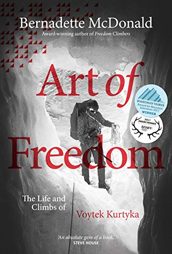 Art Of Freedom Life Climb Voytek Kurtyka
