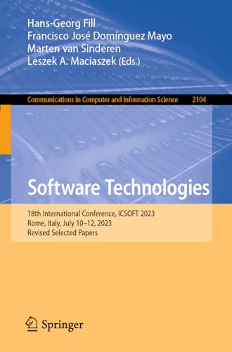 Software Technologies: 18th International Conference, ICSOFT 2023, Rome, Italy, July 10–12, 2023, Revised Selected Papers (Communications in Computer and Information Science, Band 2104)
