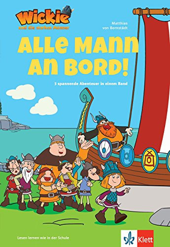 Wickie und die starken Männer: Alle Mann an Bord! 2. Klasse Leseanfänger ab 7 Jahren. 3 spannende Abenteuer in einem Band: Erstleser 2. Klasse ab 7 ... lernen mit Wickie und die starken Männer)