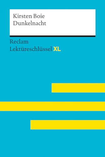 Dunkelnacht von Kirsten Boie: Lektüreschlüssel mit Inhaltsangabe, Interpretation, Prüfungsaufgaben mit Lösungen, Lernglossar. (Reclam Lektüreschlüssel ... – Boie, Kirsten; Jacobsen, Sven – 15552