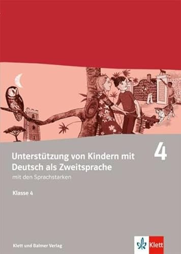 Die Sprachstarken 4: Unterstützung von Kindern mit Deutsch als Zweitsprache. Handreichung für den Regelklassen-Unterricht