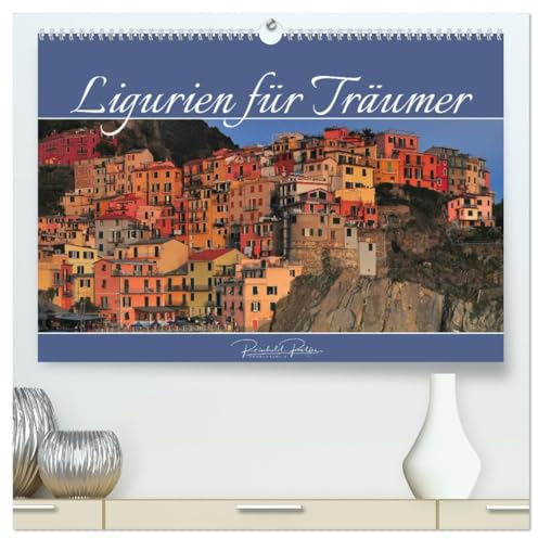 Ligurien für Träumer (hochwertiger Premium Wandkalender 2026 DIN A2 quer), Kunstdruck in Hochglanz: Malerische Dörfer Liguriens zwischen Bergen und Meer (CALVENDO Orte)