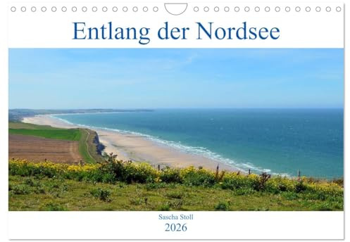 Entlang der Nordseeküste (Wandkalender 2026 DIN A4 quer), CALVENDO Monatskalender: Erleben Sie die Traumstrände entlang der Nordsee (CALVENDO Orte)