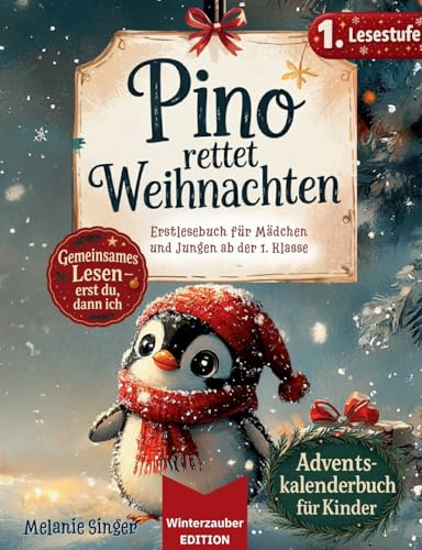 Adventskalender Buch für Kinder: Erstlesebuch für Mädchen und Erstleser Jungen / Pino rettet Weihnachten / Gemeinsames Lesen: Erst du, dann ich