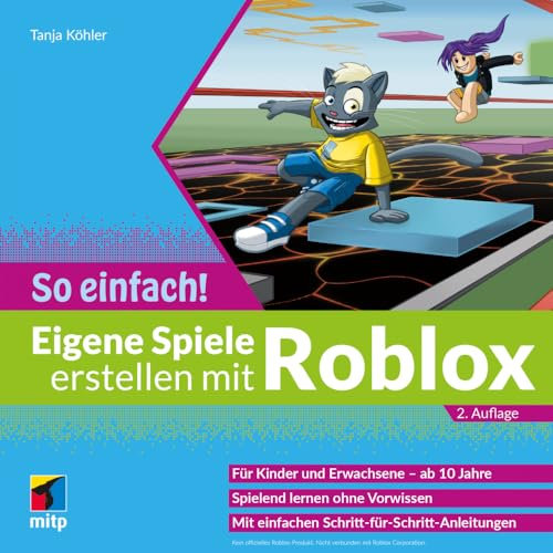 Eigene Spiele erstellen mit Roblox – So einfach!: Für Kinder und Erwachsene ab 10 Jahre (mitp So einfach!)