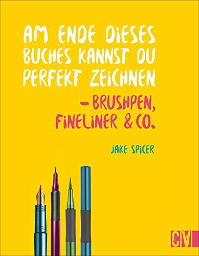 Zeichnen lernen: Am Ende dieses Buches kannst du perfekt zeichnen – Brushpen, Fineliner & Co.: Alle Grundlagen leicht verständlich erklärt. Mit freien Seiten im Buch für eigene Übungen