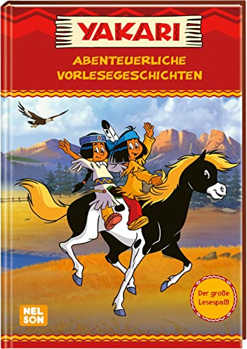 Yakari: Abenteuerliche Vorlesegeschichten: Vorlesegeschichten mit vielen Bildern für Vorschulkinder ab 3 Jahren