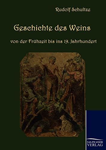 Geschichte des Weins von der Frühzeit bis ins 19. Jahrhundert