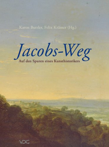 Jacobs-Weg. Auf den Spuren eines Kunsthistorikers