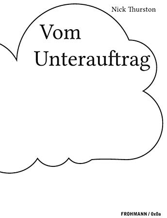 Vom Unterauftrag: Oder: Prinzipien des poetischen Rechts