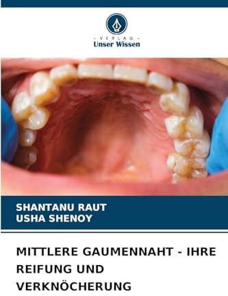 MITTLERE GAUMENNAHT - IHRE REIFUNG UND VERKNÖCHERUNG: DE