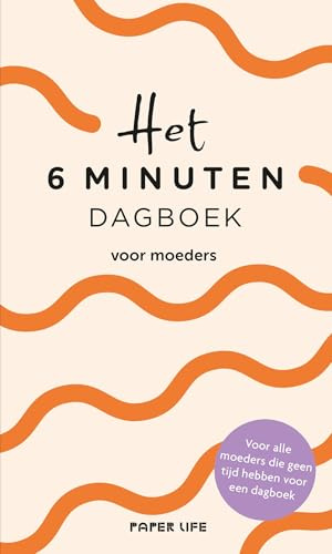 Het 6 minuten dagboek voor moeders: Het dagboek voor wie geen tijd heeft voor een dagboek