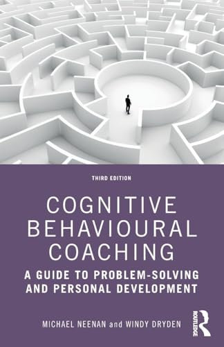 Cognitive Behavioural Coaching: A Guide to Problem Solving and Personal Development