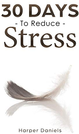 30 Days to Reduce Stress: A Mindfulness Program with a Touch of Humor (30-Days-Now Mindfulness and Meditation Guide Books)