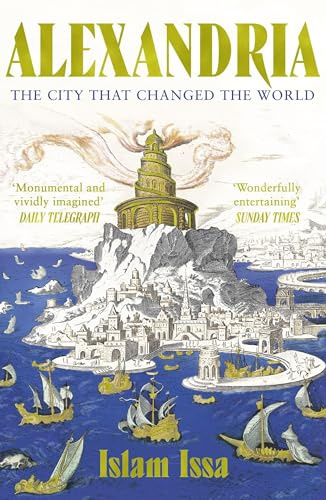 Alexandria: The City that Changed the World: 'Monumental' – Daily Telegraph