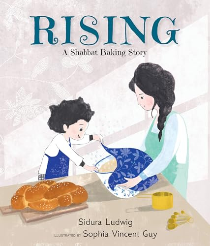 Rising: A Shabbat Baking Story: From the winners of the Canadian Jewish Literary Award