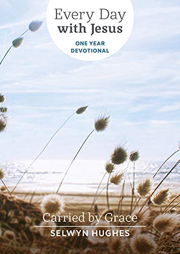 Carried by Grace: EDWJ One Year Devotional (Every Day with Jesus One Year Devotional)