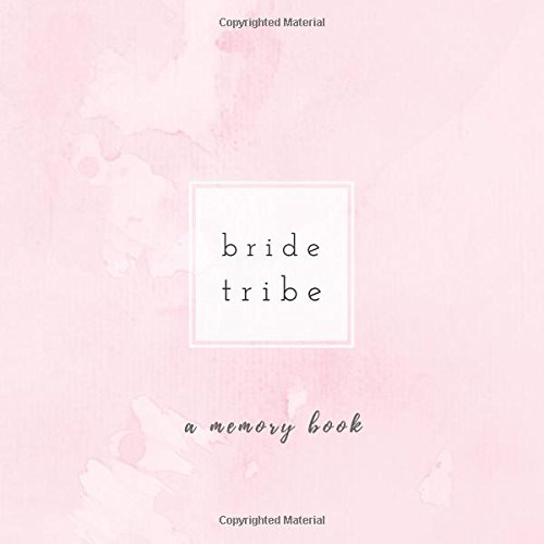 Bride Tribe: Bachelorette Party Photo Album, Bachelorette Memory Book, Hen Party Photo Album, Bride Scrapbook, Team Bride Gift, Personalized ... (Wedding Memory and Scrapbooks, Band 6)