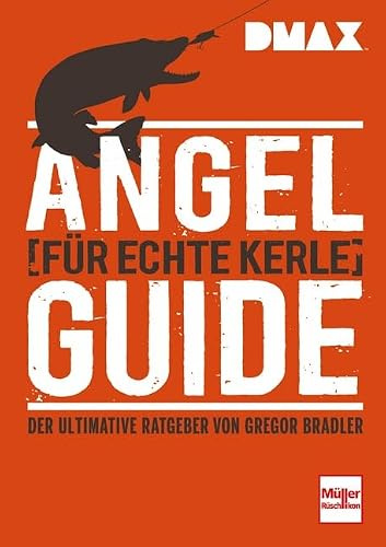 DMAX Angel-Guide für echte Kerle: Der ultimative Ratgeber von Gregor Bradler