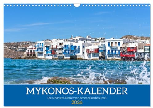 Griechenland - Mykonos Kalender (Wandkalender 2026 DIN A3 quer), CALVENDO Monatskalender: Mykonos, die griechische Insel im Griechenland Kalender - ... für Griechenlandliebhaber! (CALVENDO Orte)
