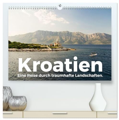 Kroatien - Eine Reise durch traumhafte Landschaften. (hochwertiger Premium Wandkalender 2026 DIN A2 quer), Kunstdruck in Hochglanz: Eine einmalige Reise nach Kroatien. (CALVENDO Natur)