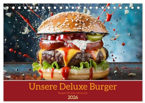 Unsere Burger Deluxe (Tischkalender 2026 DIN A5 quer), CALVENDO Monatskalender: Mit unseren Burgern rund ums Jahr. (CALVENDO Lifestyle)