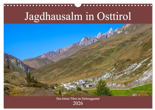 Jagdhausalm in Osttirol (Wandkalender 2026 DIN A3 quer), CALVENDO Monatskalender: Impressionen von der Jagdhausalm im Defereggental (CALVENDO Natur)