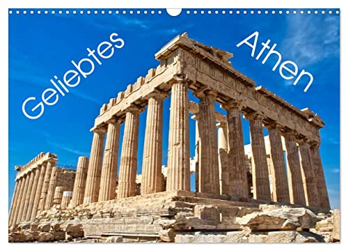 Geliebtes Athen (Wandkalender 2026 DIN A3 quer), CALVENDO Monatskalender: Ansichten von Athen in Griechenland (CALVENDO Orte)