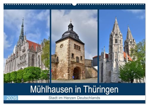 Mühlhausen in Thüringen - Stadt im Herzen Deutschlands (Wandkalender 2026 DIN A2 quer), CALVENDO Monatskalender: Mühlhausen ist die Stadt der Tore und der Kirchen (CALVENDO Orte)
