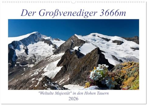 Der Großvenediger 3666m (Wandkalender 2026 DIN A2 quer), CALVENDO Monatskalender: Die schönsten Bilder vom Großvenediger (CALVENDO Natur)