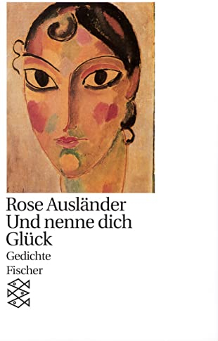 Und nenne dich Glück: Gedichte 1982 - 1985 (Rose Ausländer, Gesamtwerk in Einzelbänden (Taschenbuchausgabe))