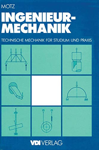 Ingenieur-Mechanik: Technische Mechanik für Studium und Praxis (VDI-Buch)