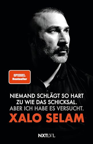 Niemand schlägt so hart zu wie das Schicksal: Spiegelbestseller, die wahre Story von Xalo Selam, Bodyguard im Deutschrap und von Xatar, ... Liebe, Verlust & Selbstfindung, Biografie
