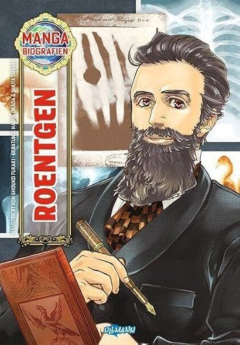 Manga Biografien - Röntgen: Ein neuer Zugang zum Leben historischer Persönlichkeiten für Kinder