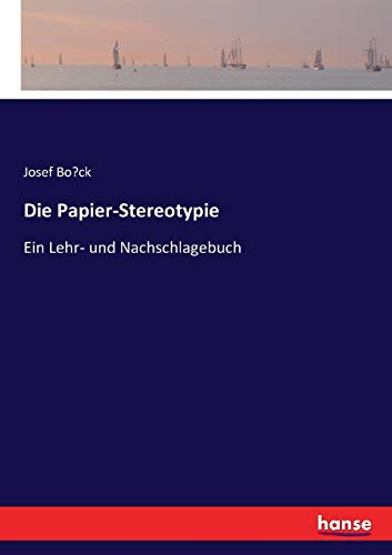 Die Papier-Stereotypie: Ein Lehr- und Nachschlagebuch