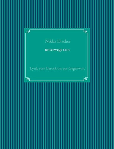 Unterwegs sein Lyrik vom Barock bis zur Gegenwart: Zentralabitur NRW Deutsch GK/LK