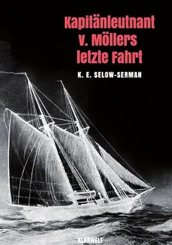 Kapitänleutnant v. Möllers letzte Fahrt
