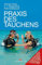 Praxis des Tauchens: Mit Fragenkatalogen und Musterantworten für alle Stufen des Deutschen Tauchsportabzeichens Grundtauchschein, CMAS