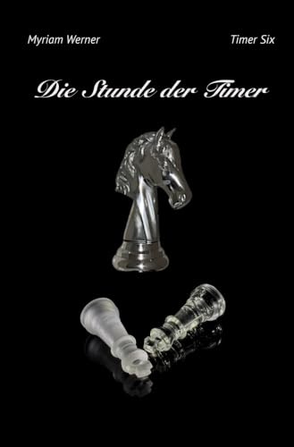 Die Stunde der Timer: Timer Six (Die Timer-Chronicles)