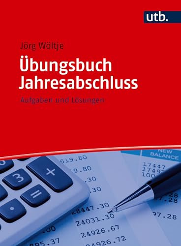Übungsbuch Jahresabschluss: Aufgaben und Lösungen